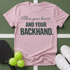 Bless Your Heart and Your Backhand T-Shirt
