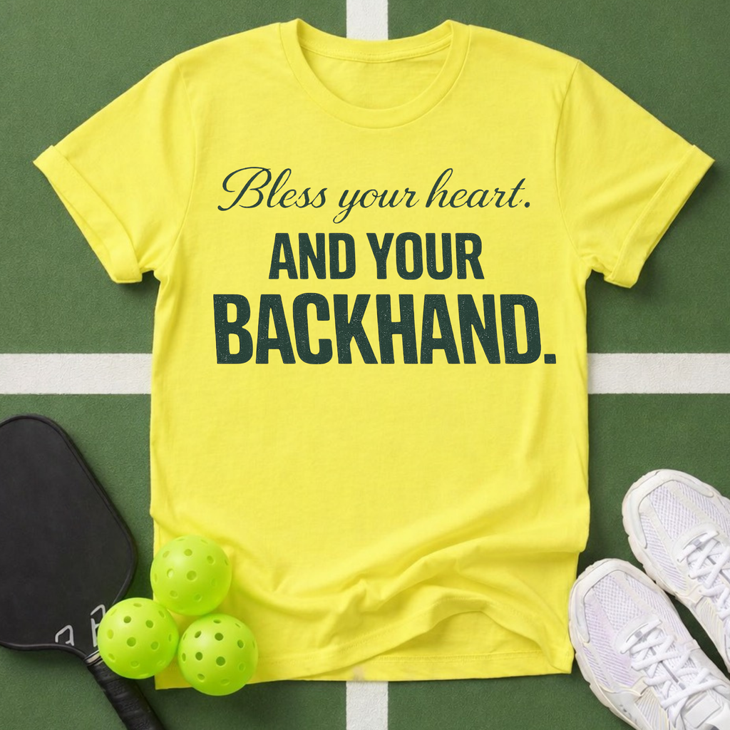 Bless Your Heart and Your Backhand T-Shirt