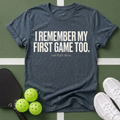 I Remember My First Game Too T-Shirt