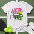A Later Gator Pickleball T-Shirt