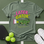 A Later Gator Pickleball T-Shirt
