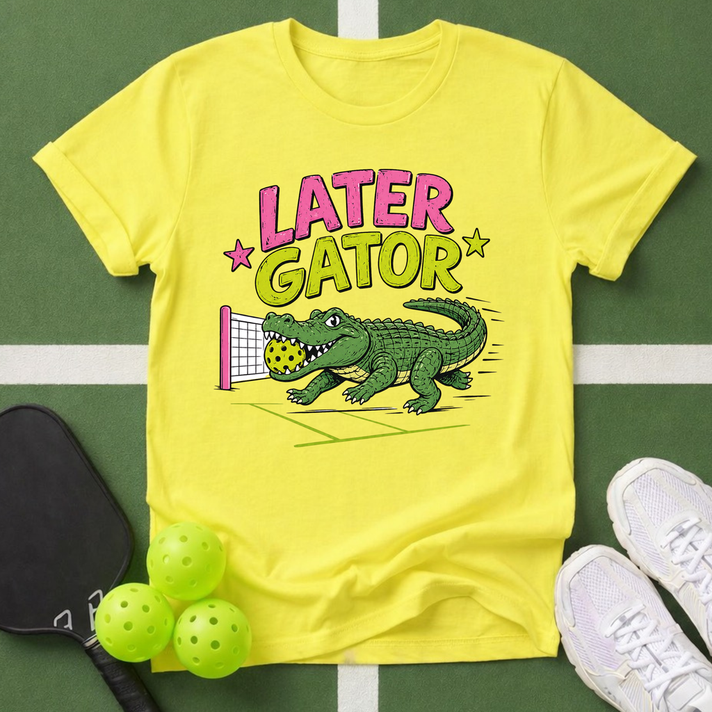A Later Gator Pickleball T-Shirt