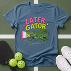 A Later Gator Pickleball T-Shirt