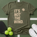 It's Not The Wind T-Shirt