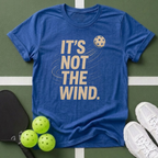 It's Not The Wind T-Shirt