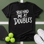 You Had Me at Doubles T-Shirt