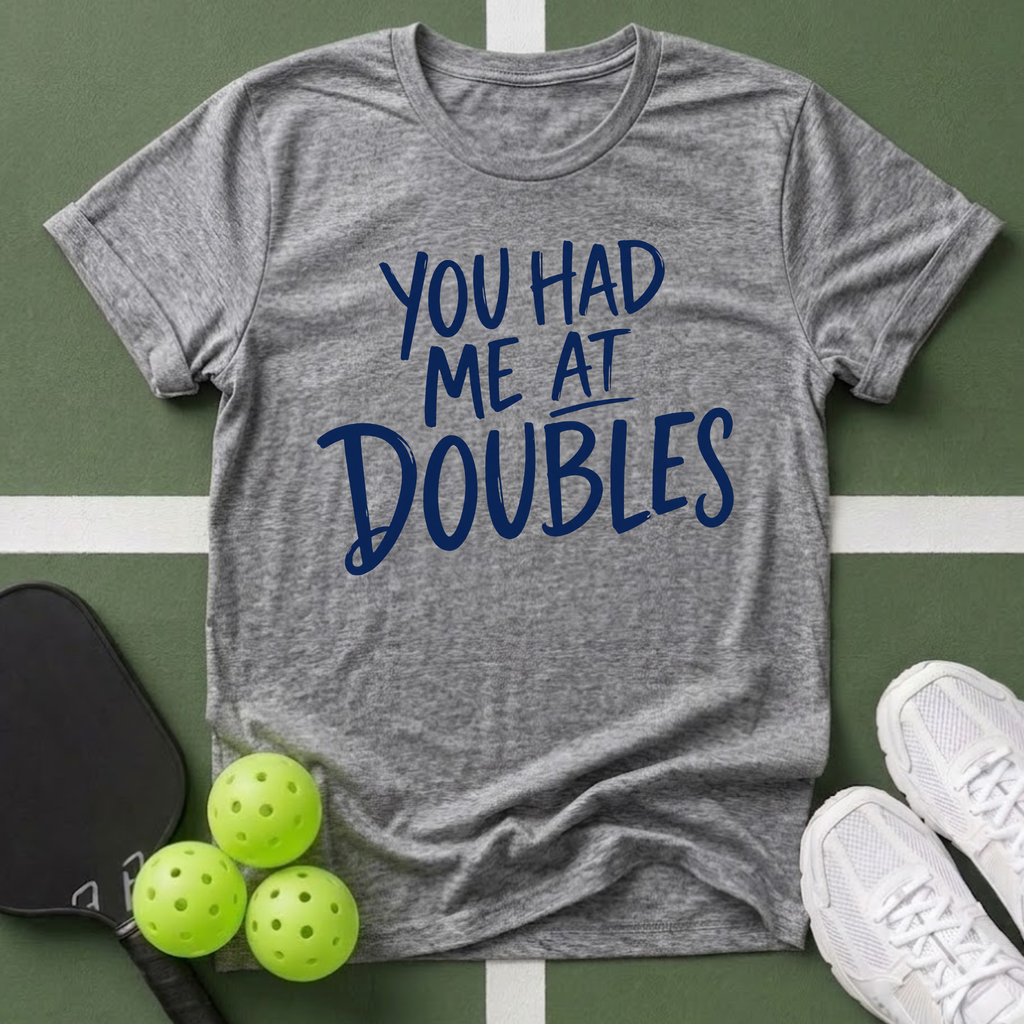 You Had Me at Doubles T-Shirt