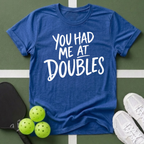 You Had Me at Doubles T-Shirt