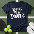 You Had Me at Doubles T-Shirt