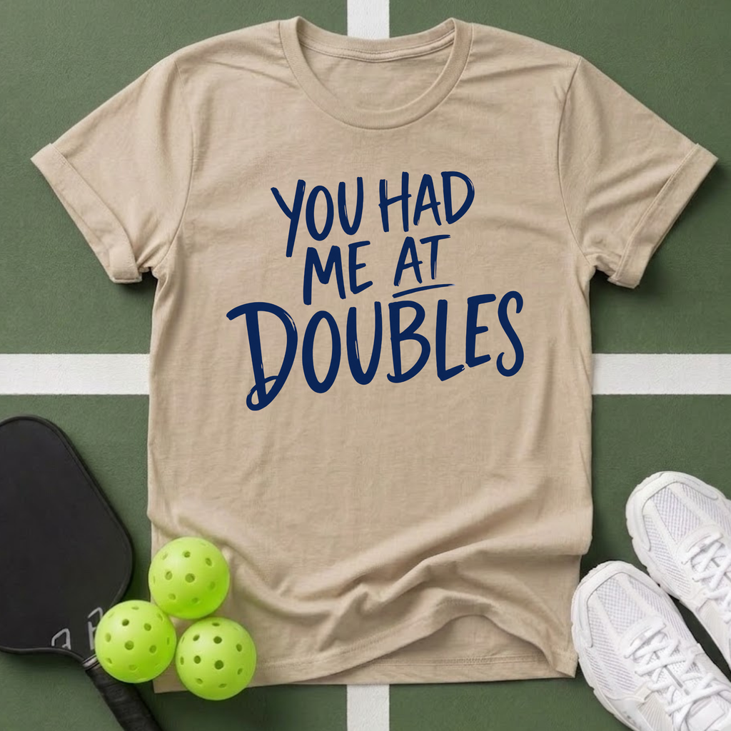 You Had Me at Doubles T-Shirt