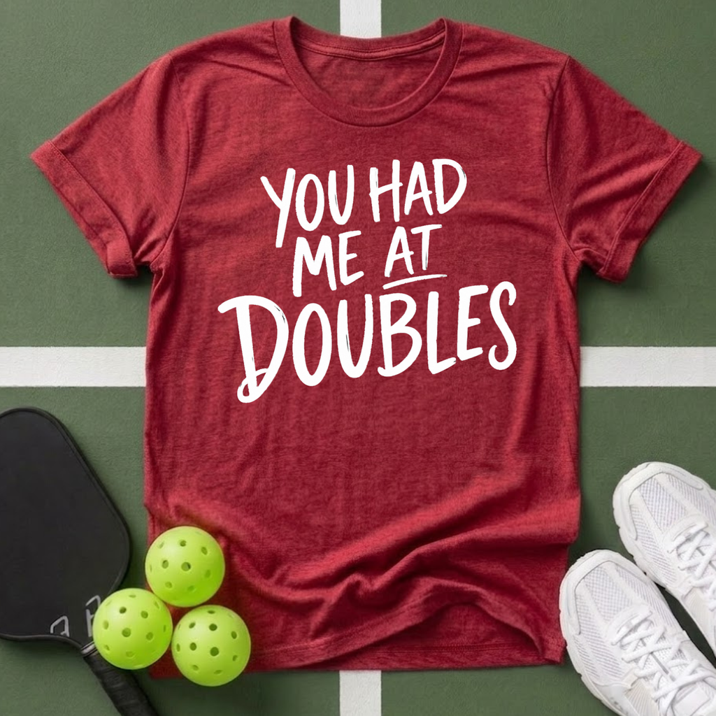 You Had Me at Doubles T-Shirt