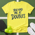 You Had Me at Doubles T-Shirt