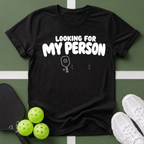 Looking For My Person T-Shirt