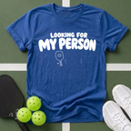 Looking For My Person T-Shirt
