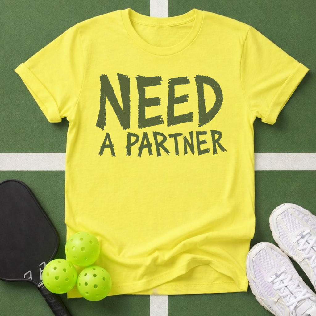 Need A Partner T-Shirt