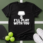I'll Play With You T-Shirt