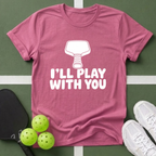 I'll Play With You T-Shirt