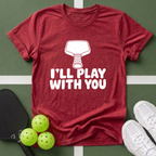 I'll Play With You T-Shirt