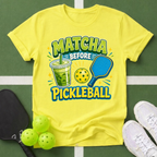 A Matcha Before Pickleball T-Shirt