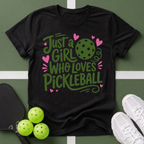 Just a Girl Who Loves Pickleball T-Shirt