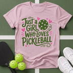 Just a Girl Who Loves Pickleball T-Shirt