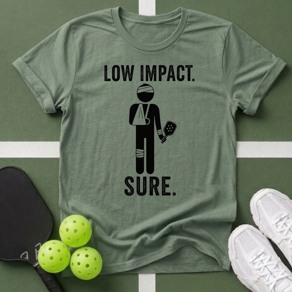 Low Impact. Sure. T-Shirt