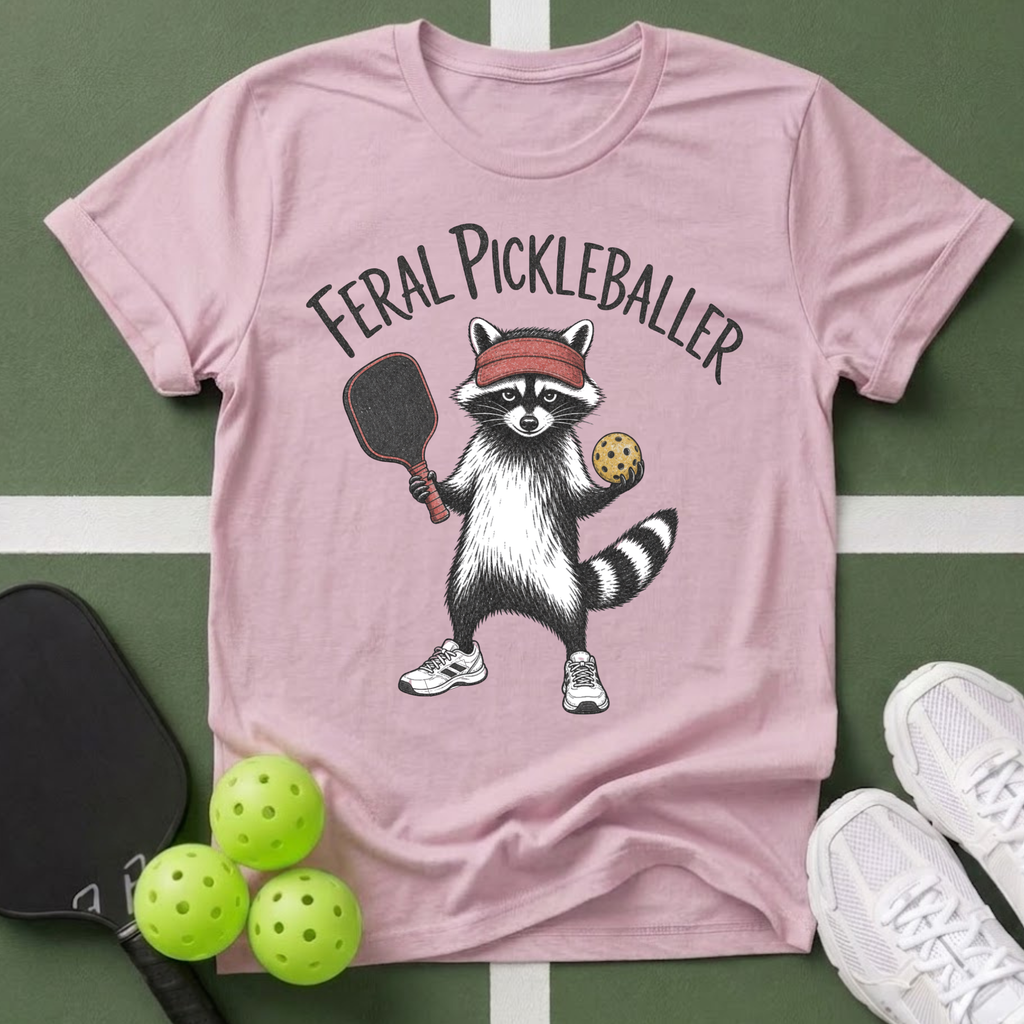 A Feral Pickleballer T-Shirt