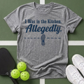 I Was in the Kitchen Allegedly T-Shirt