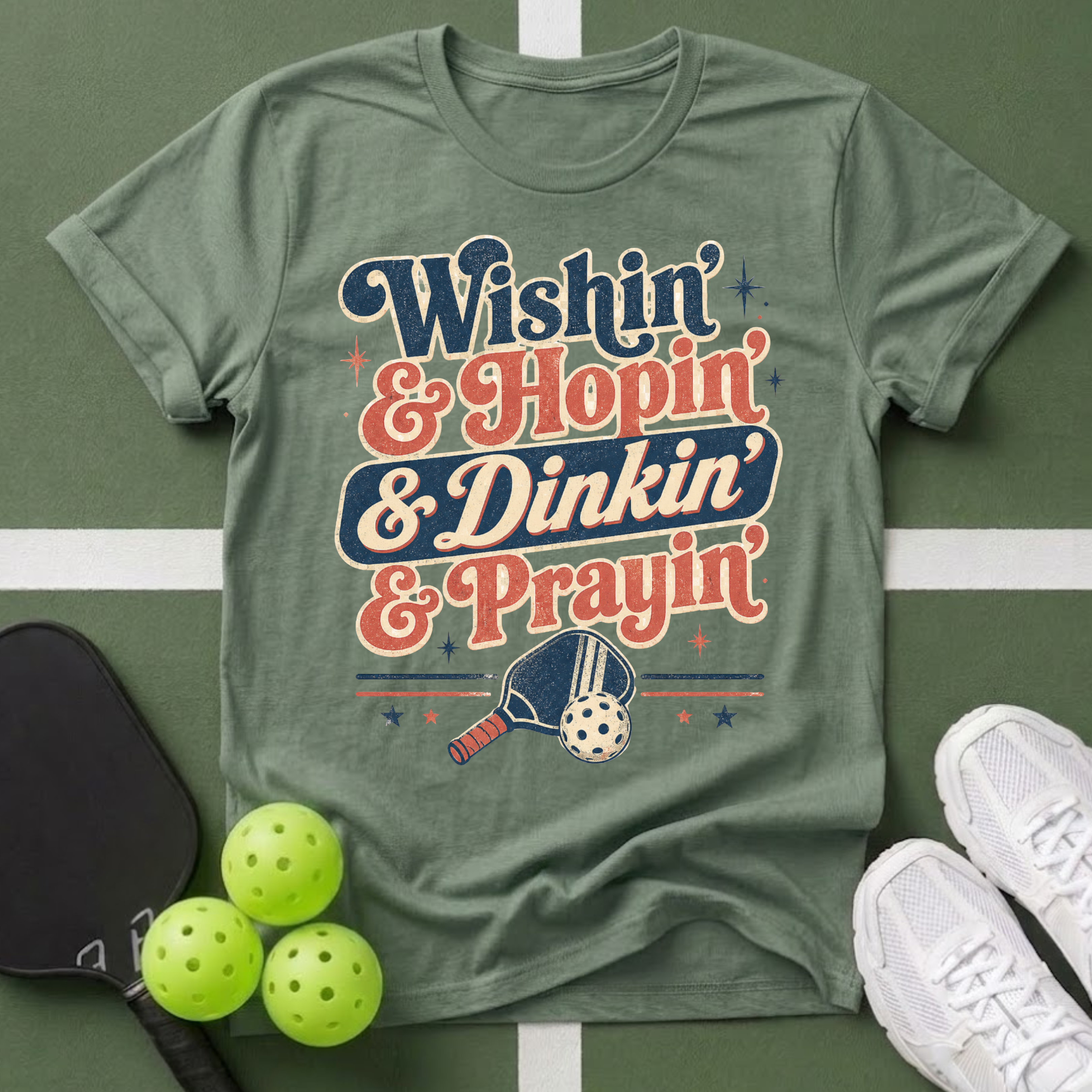 a Wishin' & Hopin' & Dinkin' & Prayin' T-Shirt