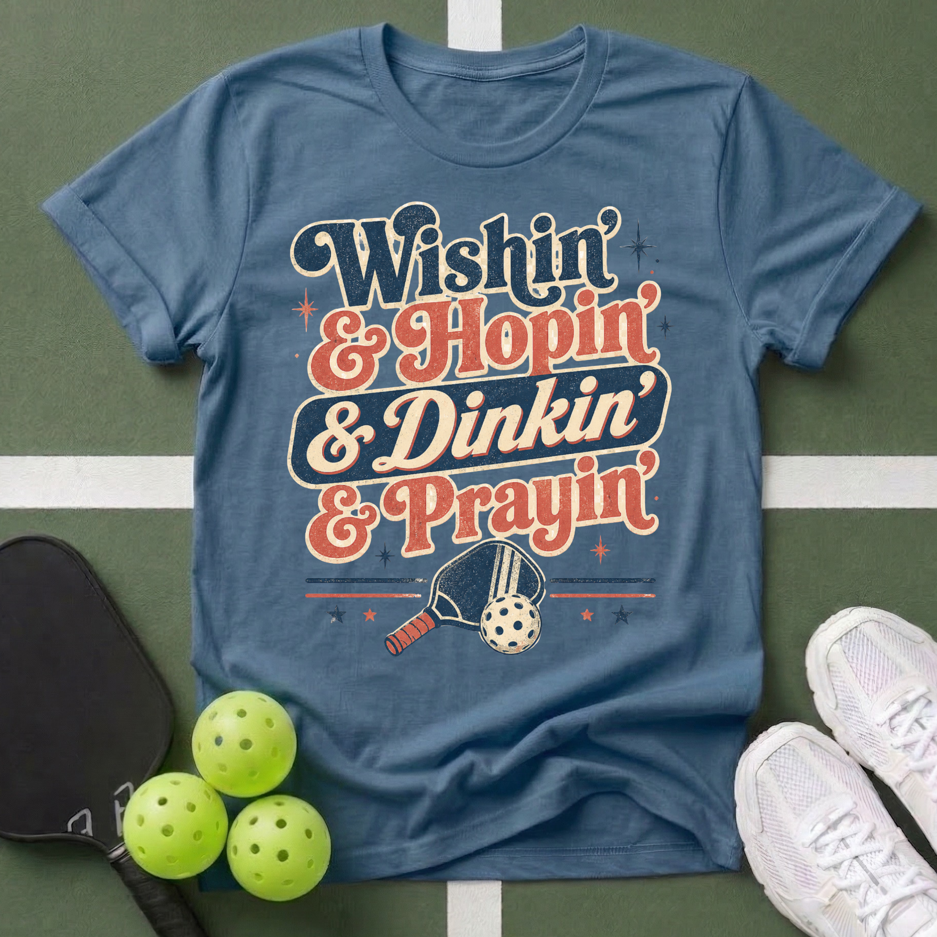 a Wishin' & Hopin' & Dinkin' & Prayin' T-Shirt