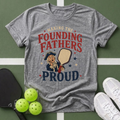 Making the Founding Fathers Proud T-Shirt