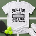 She's a Ten, But a 3.0 on the Court T-Shirt