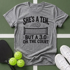 She's a Ten, But a 3.0 on the Court T-Shirt