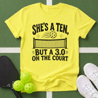 She's a Ten, But a 3.0 on the Court T-Shirt
