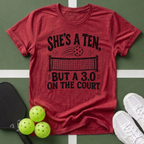 She's a Ten, But a 3.0 on the Court T-Shirt