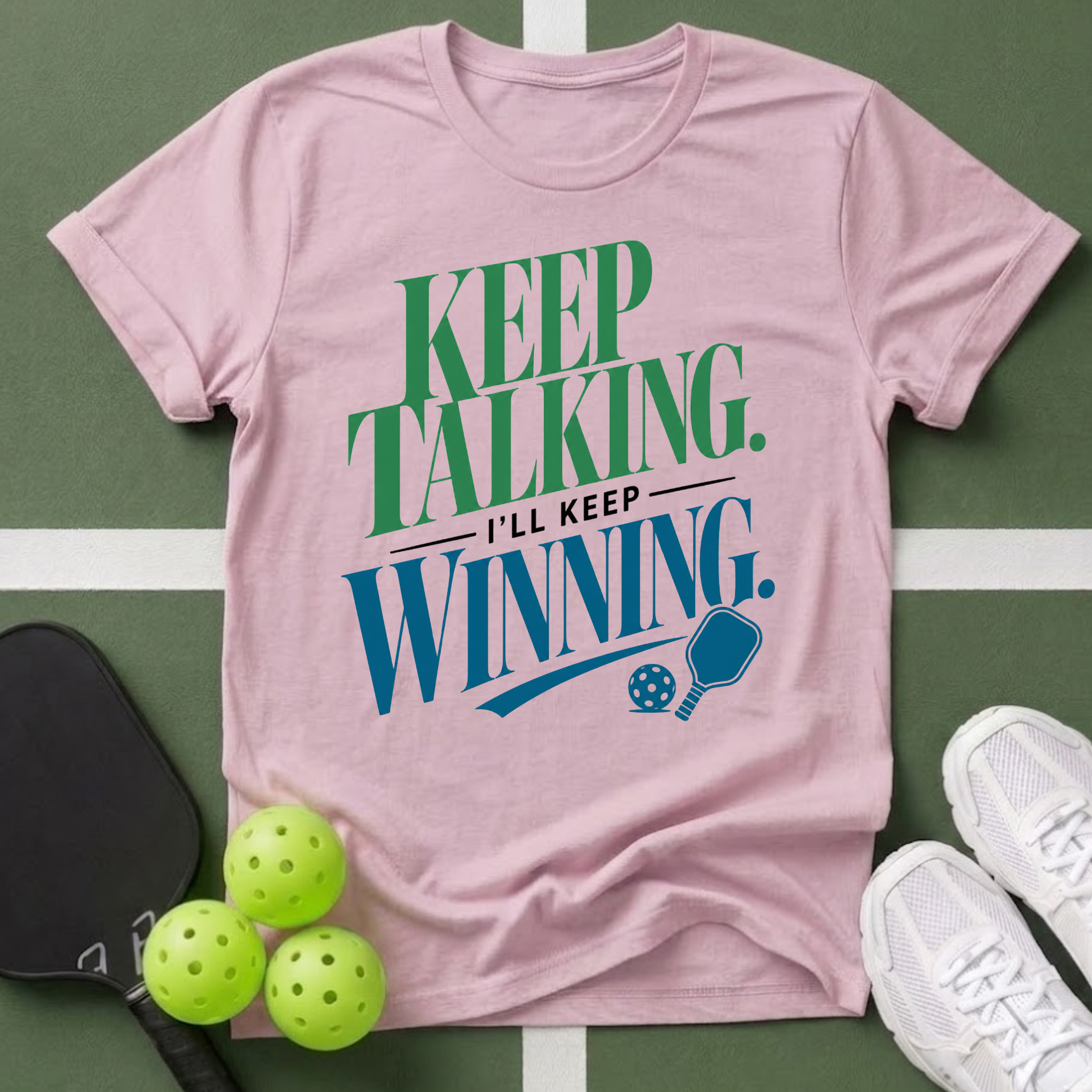 Keep Talking I’ll Keep Winning T-Shirt