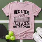 He’s a Ten, But a 3.0 on the Court T-Shirt