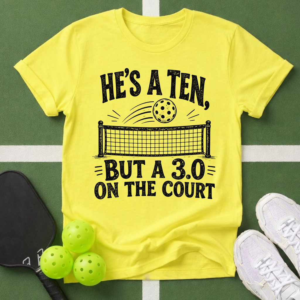 He’s a Ten, But a 3.0 on the Court T-Shirt