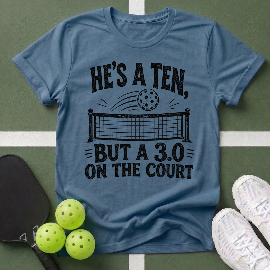 He’s a Ten, But a 3.0 on the Court T-Shirt