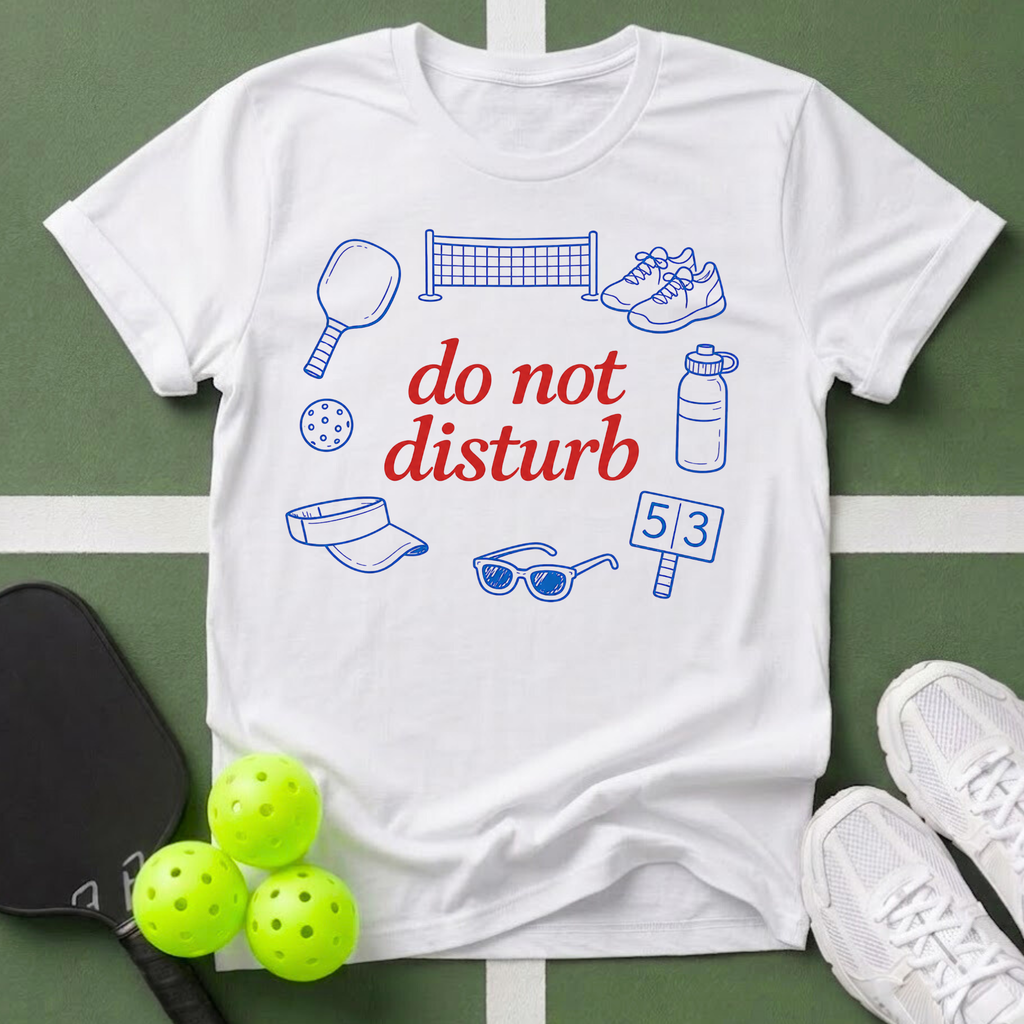 Do Not Disturb Pickleball T-Shirt