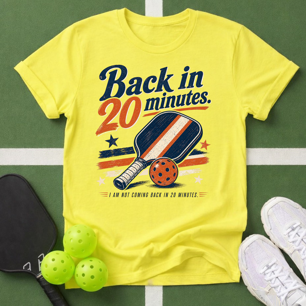 Back in 20 Minutes' T-Shirt
