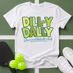 Dill-y Dally Pickleball Club T-Shirt
