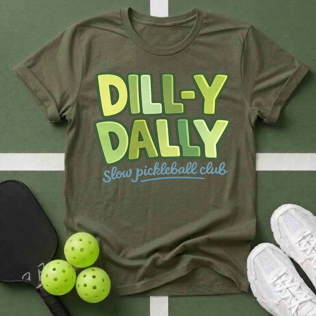 Dill-y Dally Pickleball Club T-Shirt