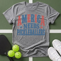Need Pickleballers T-Shirt