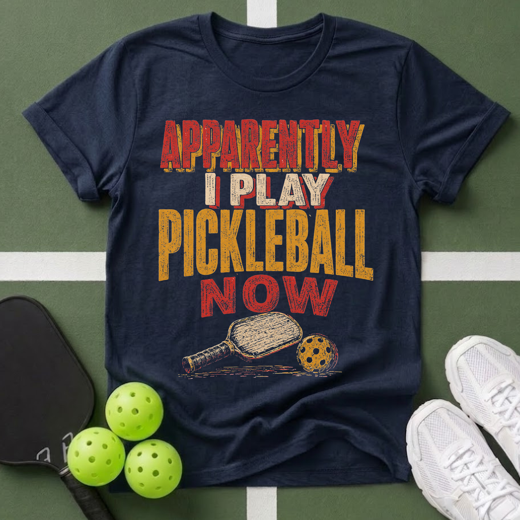 Apparently I Play Pickleball T-Shirt