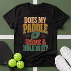 Does My Paddle Have a Hole In It T-Shirt