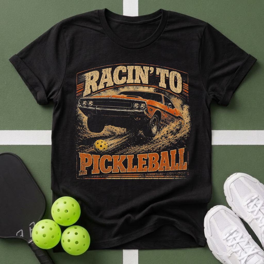 Racin' To Pickleball T‑Shirt