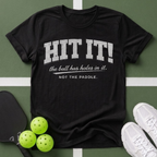Hit It T-Shirt