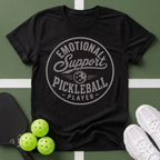 Emotional Support Pickleball Player T-Shirt