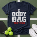 I Body Bag For Fun T-Shirt